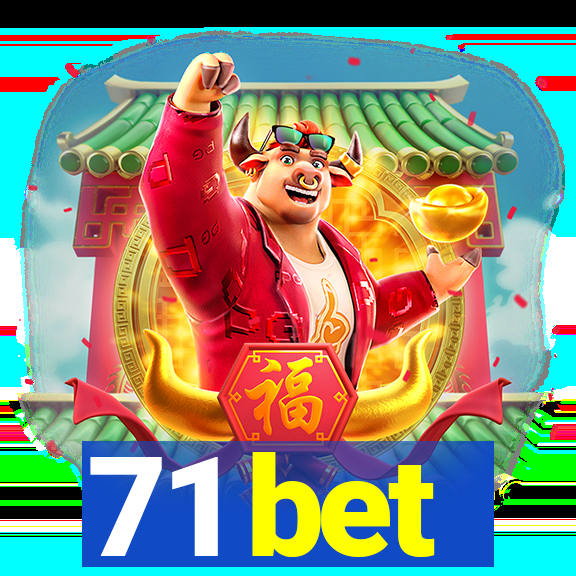 71 bet